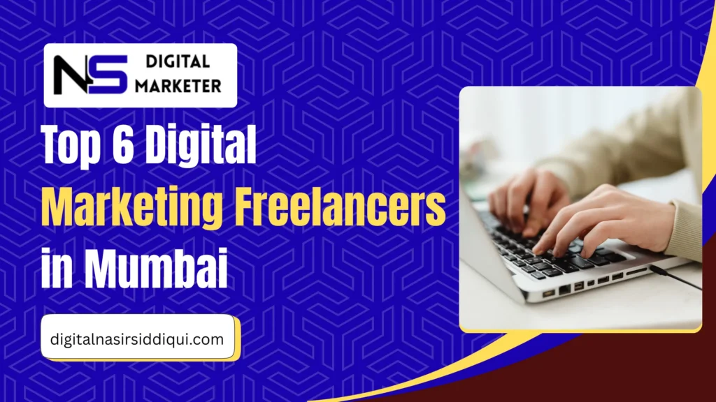 Top 6 Digital Marketing Freelancers in Mumbai
