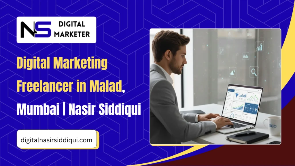 Digital Marketing Freelancer in Malad, Mumbai Nasir Siddiqui